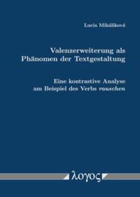 Mihalikova | Valenzerweiterung als Phänomen der Textgestaltung | Buch | 978-3-8325-4755-4 | sack.de