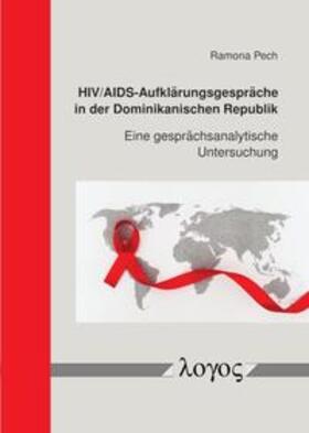 Pech | HIV/AIDS-Aufklärungsgespräche in der Dominikanischen Republik | Buch | 978-3-8325-4774-5 | sack.de
