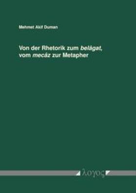 Duman | Von der Rhetorik zum belâgat, vom mecâz zur Metapher | Buch | 978-3-8325-4795-0 | sack.de