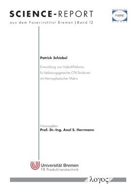 Schiebel | Entwicklung von Hybrid-Preforms für belastungsgerechte CFK-Strukturen mit thermoplastischer Matrix | Buch | 978-3-8325-4826-1 | sack.de