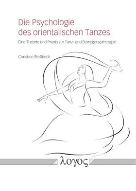 Rießbeck | Die Psychologie des orientalischen Tanzes | Buch | 978-3-8325-4888-9 | sack.de
