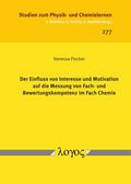 Fischer |  Der Einfluss von Interesse und Motivation auf die Messung von Fach- und Bewertungskompetenz im Fach Chemie | Buch |  Sack Fachmedien