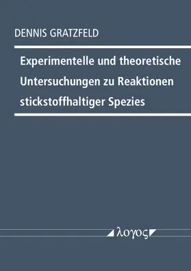 Gratzfeld |  Experimentelle und theoretische Untersuchungen zu Reaktionen stickstoffhaltiger Spezies | Buch |  Sack Fachmedien