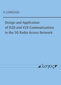 Lianghai |  Design and Application of D2D and V2X Communications in the 5G Radio Access Network | Buch |  Sack Fachmedien