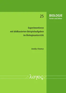 Chomse |  Experimentieren mit bildbasierten Beispielaufgaben im Biologieunterricht | Buch |  Sack Fachmedien