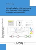 Huang |  Methods for adapting virtual environments to the challenges of efficient digitization strategies in synthetic chemistry | Buch |  Sack Fachmedien