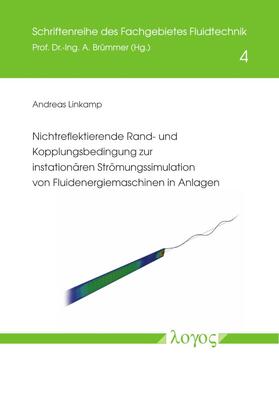 Linkamp | Nichtreflektierende Rand- und Kopplungsbedingung zur instationären Strömungssimulation von Fluidenergiemaschinen in Anlagen | Buch | 978-3-8325-5087-5 | sack.de