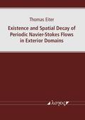 Eiter |  Existence and Spatial Decay of Periodic Navier–Stokes Flows in Exterior Domains | Buch |  Sack Fachmedien
