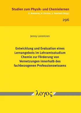 Lorentzen |  Entwicklung und Evaluation eines Lernangebots im Lehramtsstudium Chemie zur Förderung von Vernetzungen innerhalb des fachbezogenen Professionswissens | Buch |  Sack Fachmedien