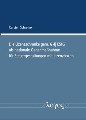 Schreiner | Die Lizenzschranke gem. §  4j EStG als nationale Gegenmaßnahme für Steuergestaltungen mit Lizenzboxen | Buch | 978-3-8325-5129-2 | sack.de