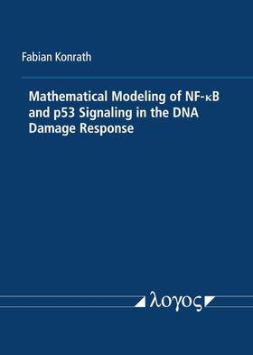 Konrath | Mathematical Modeling of NF-ÎºB and p53 Signaling in the DNA Damage Response | Buch | sack.de