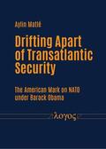 Matle / Matlé |  Drifting apart of transatlantic security | Buch |  Sack Fachmedien