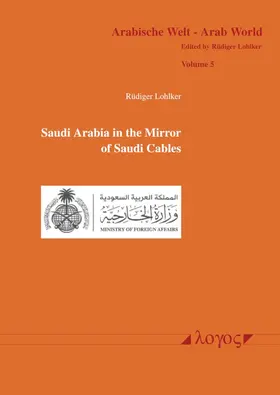 Lohlker | Saudi Arabia in the Mirror of Saudi Cables | Buch | 978-3-8325-5200-8 | sack.de