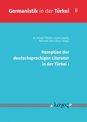 Öztürk / Sakalli / Sakalli |  Rezeption der deutschsprachigen Literatur in der Türkei I | Buch |  Sack Fachmedien