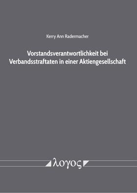 Radermacher | Vorstandsverantwortlichkeit bei Verbandsstraftaten in einer Aktiengesellschaft | Buch | 978-3-8325-5221-3 | sack.de