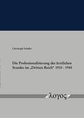 Schäfer |  Die Professionalisierung des ärztlichen Standes im „Dritten Reich“ 1933 – 1945 | Buch |  Sack Fachmedien