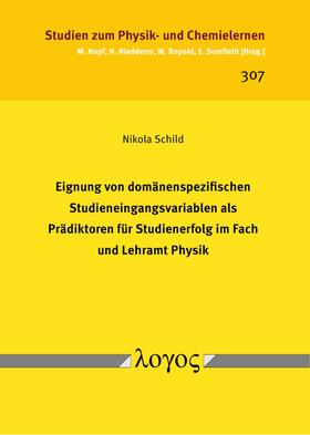 Schild | Eignung von domänenspezifischen Studieneingangsvariablen als Prädiktoren für Studienerfolg im Fach und Lehramt Physik | Buch | 978-3-8325-5226-8 | sack.de
