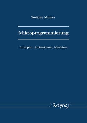 Matthes | Mikroprogrammierung | Buch | 978-3-8325-5234-3 | sack.de