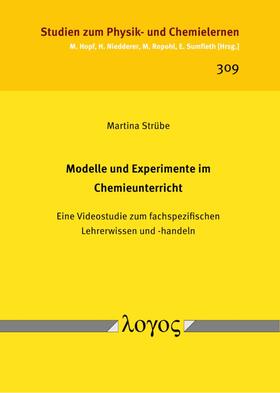 Strübe | Modelle und Experimente im Chemieunterricht | Buch | 978-3-8325-5245-9 | sack.de