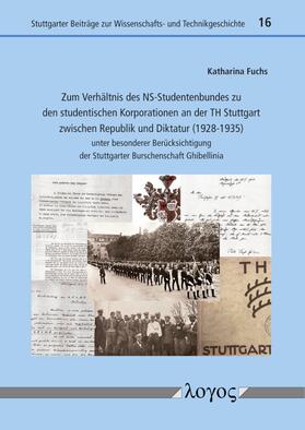 Fuchs |  Zum Verhältnis des NS-Studentenbundes zu den studentischen Korporationen an der TH Stuttgart zwischen Republik und Diktatur (1928-1935) | Buch |  Sack Fachmedien
