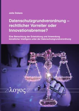 Dokara | Datenschutzgrundverordnung – rechtlicher Vorreiter oder Innovationsbremse? | Buch | 978-3-8325-5281-7 | sack.de