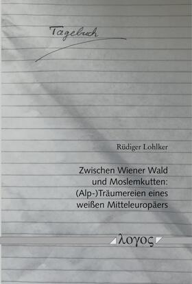 Lohlker | Zwischen Wiener Wald und Moslemkutten | Buch | 978-3-8325-5322-7 | sack.de