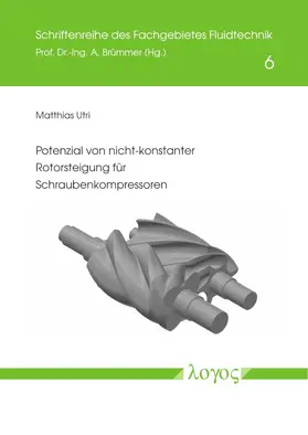Utri |  Potenzial von nicht-konstanter Rotorsteigung für Schraubenkompressoren | Buch |  Sack Fachmedien