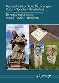 Blahak |  Bayerisch-tschechische Beziehungen: Kultur – Sprache – Gesellschaft | Buch |  Sack Fachmedien