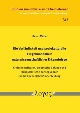 Müller |  Die Vorläufigkeit und soziokulturelle Eingebundenheit naturwissenschaftlicher Erkenntnisse | Buch |  Sack Fachmedien