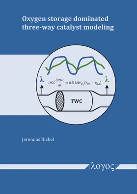 Bickel |  Oxygen storage dominated three-way catalyst modeling | Buch |  Sack Fachmedien