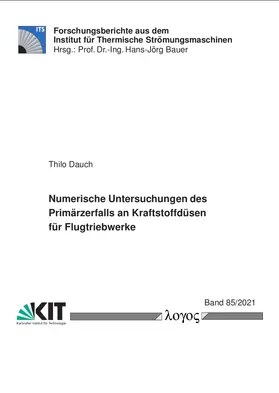 Dauch |  Numerische Untersuchungen des Primärzerfalls an Kraftstoffdüsen für Flugtriebwerke | Buch |  Sack Fachmedien