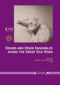 Mei / Jähnichen |  Drums and Drum Ensembles along the Great Silk Road | Buch |  Sack Fachmedien