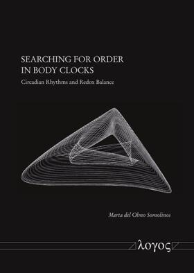 Olmo / Olmo Somolinos | Searching for Order in Body Clocks | Buch | 978-3-8325-5406-4 | sack.de