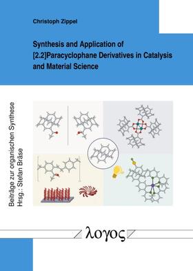 Zippel | Synthesis and Application of [2.2]Paracyclophane Derivatives in Catalysis and Material Science | Buch | 978-3-8325-5412-5 | sack.de