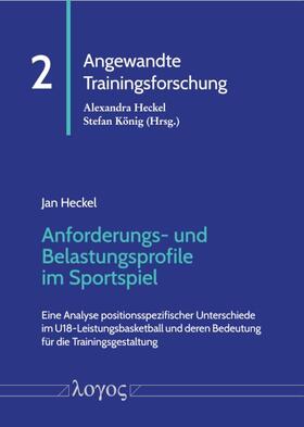 Heckel | Anforderungs- und Belastungsprofile im Sportspiel | Buch | 978-3-8325-5427-9 | sack.de