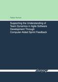 Kortum |  Supporting the Understanding of Team Dynamics in Agile Software Development Through Computer-Aided Sprint Feedback | Buch |  Sack Fachmedien