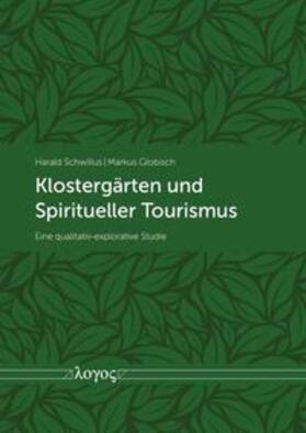 Schwillus / Globisch | Klostergärten und Spiritueller Tourismus | Buch | sack.de