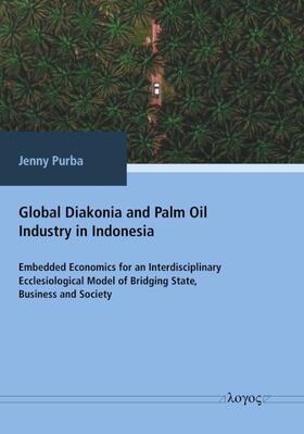 Purba | Global Diakonia and Palm Oil Industry in Indonesia | Buch | 978-3-8325-5451-4 | sack.de