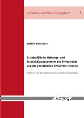 Bietenbeck | Schulunfälle im Haftungs- und Entschädigungssystem des Privatrechts und der gesetzlichen Unfallversicherung | Buch | 978-3-8325-5491-0 | www.sack.de