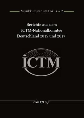 Näumann | Berichte aus dem ICTM-Nationalkomitee Deutschland 2015 und 2017 | Buch | 978-3-8325-5492-7 | sack.de