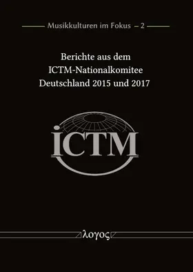 Näumann | Berichte aus dem ICTM-Nationalkomitee Deutschland 2015 und 2017 | Buch | 978-3-8325-5492-7 | sack.de