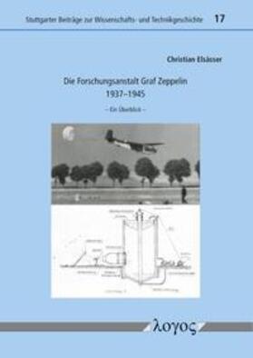 Elsässer | Die Forschungsanstalt Graf Zeppelin 1937–1945 | Buch | 978-3-8325-5511-5 | sack.de