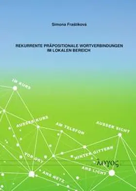 Frastikova / Fraštíková |  Rekurrente präpositionale Wortverbindungen im lokalen Bereich | Buch |  Sack Fachmedien