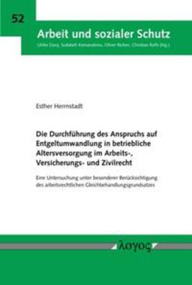 Herrnstadt |  Die Durchführung des Anspruchs auf Entgeltumwandlung in betriebliche Altersversorgung im Arbeits-, Versicherungs- und Zivilrecht | Buch |  Sack Fachmedien