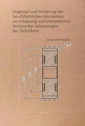Hüster |  Diagnose und Förderung der berufsfachlichen Kompetenz zur Erfassung und Interpretation Technischer Zeichnungen bei Technikern | Buch |  Sack Fachmedien