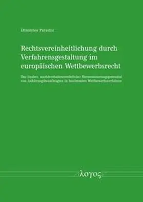 Parashu |  Rechtsvereinheitlichung durch Verfahrensgestaltung im europäischen Wettbewerbsrecht | Buch |  Sack Fachmedien