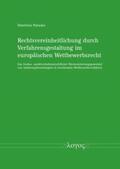 Parashu |  Rechtsvereinheitlichung durch Verfahrensgestaltung im europäischen Wettbewerbsrecht | Buch |  Sack Fachmedien