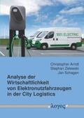 Arndt / Zelewski / Schagen |  Analyse der Wirtschaftlichkeit von Elektronutzfahrzeugen in der City Logistics | Buch |  Sack Fachmedien