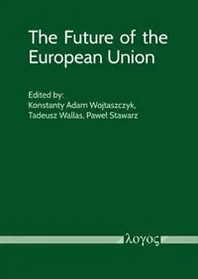 Wojtaszczyk / Stawarz / Wallas |  The Future of the European Union | Buch |  Sack Fachmedien