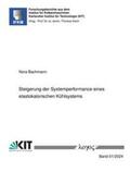 Bachmann |  Steigerung der Systemperformance eines elastokalorischen Kühlsystems | Buch |  Sack Fachmedien